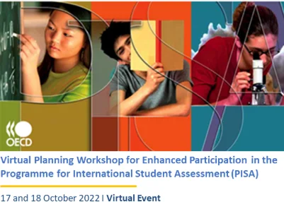Virtual Planning Workshop for Enhanced Participation in the Programme for International Student Assessment (PISA)