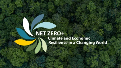 Net Zero+: Climate and Economic Resilience in a Changing World