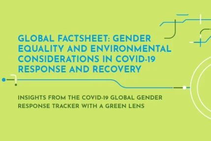 Gender Equality and Environmental Considerations in Covid-19 Response and Recovery
