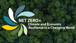 Net Zero+: Climate and Economic Resilience in a Changing World