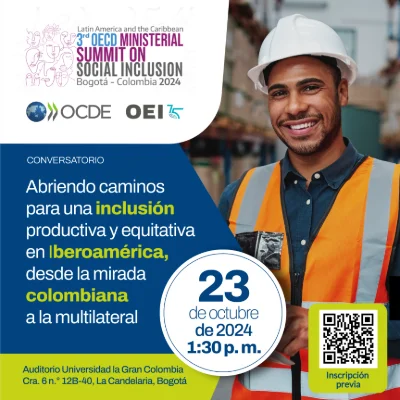 Abriendo caminos para una inclusión productiva y equitativa en Iberoamérica, desde la mirada colombiana a la multilateral