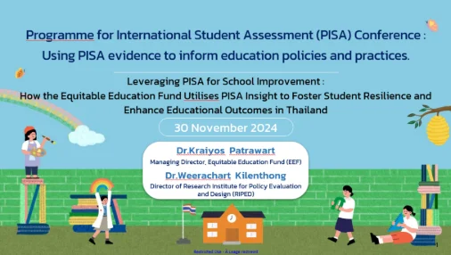 Leveraging PISA for School Improvement: How the Equitable Education Fund Utilises PISA Insight to Foster Student Resilience and Enhance Educational Outcomes in Thailand