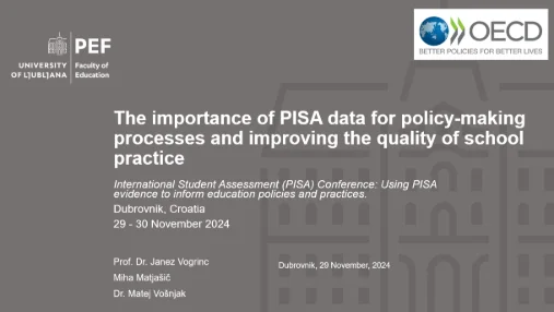 The importance of PISA data for policy-making processes and improving the quality of school practise in Slovenia